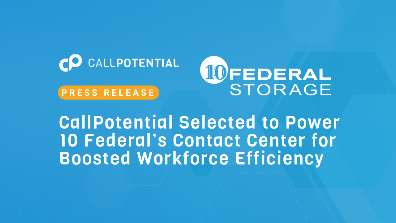CallPotential Selected to Power 10 Federal’s Contact Center for Boosted